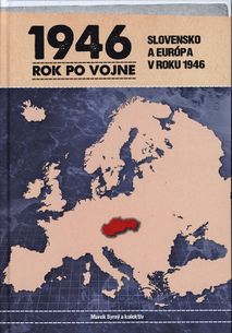 1946 - rok po vojne: Slovensko a Európa v roku 1946