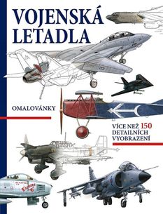 Vojenská letadla - 150 omalovánek - technika - historie i současnost