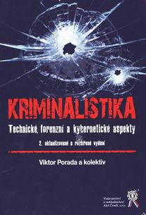 Kriminalistika – Technicke, forenzni a kyberneticke aspekty, 2. vydani