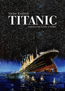 Titanic - Nikdo nechtěl uvěřit, 3.vyd.