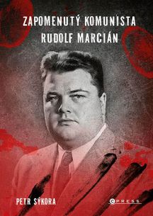 Zapomenutý komunista Rudolf Marcián - Kdo měl být prvním Rudolfem Slánským?