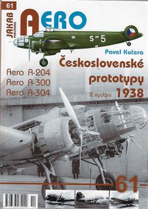 AERO 61: Československé prototypy 1938 Aero A-204,A-300,A-304