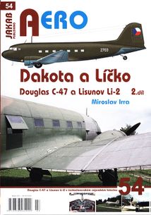 AERO 54: DAKOTA A LICKO, DOUGLAS C-47 A LISUNOV LI-2 2.DIL