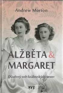 Alžběta & Margaret - Důvěrný svět královských sester