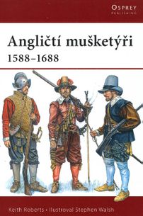 Angličtí mušketýři 1588 - 1688
