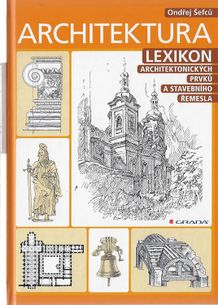 Architektura - Lexinkon architektonických prvků a staveního řemesla