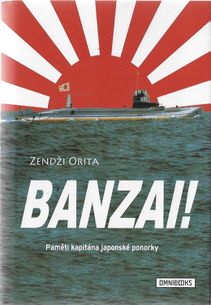 Banzai! - Paměti kapitána japonské ponorky