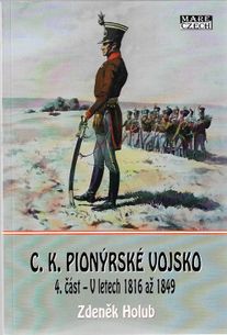 C.K. Pionýrské vojsko 4. část - V letech 1816 až 1849
