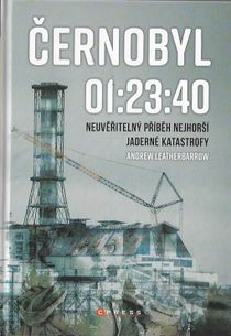 Černobyl 01:23:40 - Neuvěřitelný příběh nejhorší jaderné katastrofy