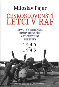 Českoslovenští letci v RAF - Jednotky britského bombardovacího a pobřežního letectva 1940-1945