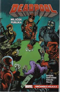 Deadpool 4 - Miláček publika - Občanská válka II