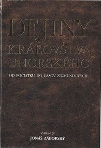 Dejiny kráľovstva uhorského od počiatku do časov Žigmundových