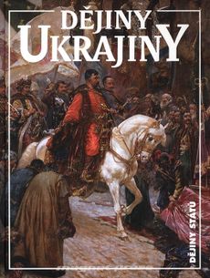 Dějiny Ukrajiny - Dějiny států - 2. vydání