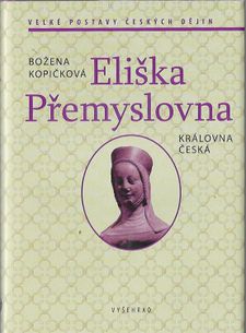 Eliška Přemyslovna - Královna česká - 3. vydanie