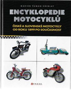 Encyklopedie motocyklů - České a slovenské motocykly od roku 1899 do současnosti
