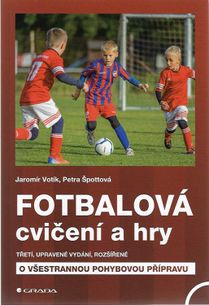Fotbalová cvičení a hry třetí - doplněné vydání