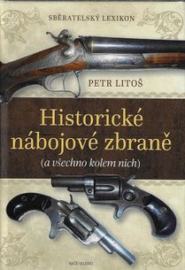 Historické nábojové zbraně - Sběratelský lexikon (a všechno kolem nich)
