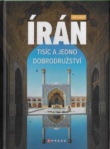 Irán - Tisíc a jedno dobrodružství