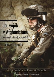 Já, voják v Afghánistánu - Vzpomínky českých veteránů
