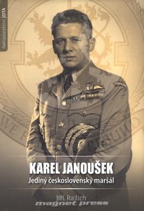 Karel Janoušek - Jediný československý maršál