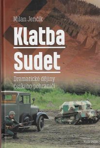 Klatba Sudet - Dramatické dějiny českého pohraničí