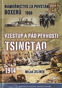 Námořnictvo za povstání boxerů 1900 - Vzestup a pád pevnosti Tsingtao 1914