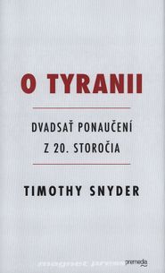 O tyranii - Dvadsať ponaučení z 20. storočia