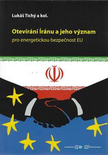 Otevírání Íránu a jeho význam pro energetickou bezpečnost EU
