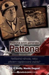 Podivná smrt generála Pattona - Nešťastná náhoda, nebo předem naplánovaná vražda