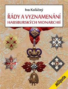 Řády a vyznamenání habsburských monarchií - 2. vyd.