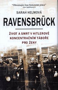 Ravensbrück - Život a smrt v Hitlerově koncentračním táboře pro ženy