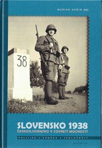 Slovensko 1938 - Československo v zovretí mocností