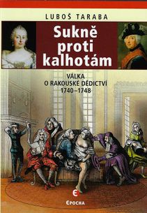 Sukně proti kalhotám - Válka o Rakouské dědictví 1740-1748