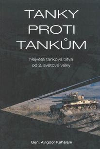 Tanky proti tankům - největší tanková bitva od 2. světové války