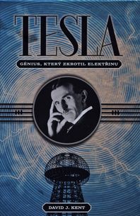 Tesla – génius, který zkrotil elektřinu