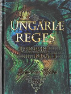 Uhorskí králi - Ungariae reges