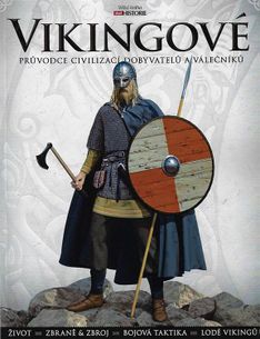 Vikingove - Veľká kniha historie - Průvodce civilizací dobyvatelů a válečníků