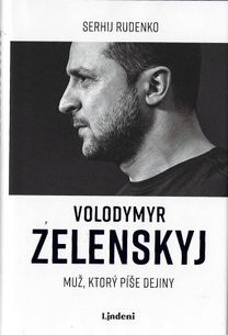 Volodymyr Zelenskyj - Muž, ktorý píše dejiny