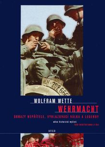 Wehrmacht, obrazy nepřítele, vyhlazovací válka a legendy