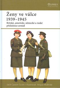 Ženy ve válce 1939 - 1945, britské, americké, německé a ruské přislušnice armád